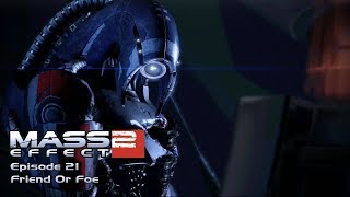 Mass Effect 2: Episode 21 - Friend Or Foe