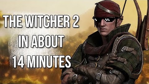 The Full Story of the Witcher 2 in about 14 minutes