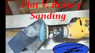 Flat V. Rotary Sanding