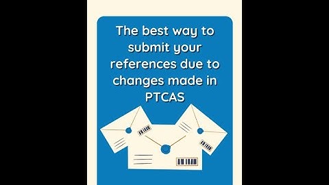 The Best Way to Submit your PTCAS References Requests for 2023-24 Application Cycle