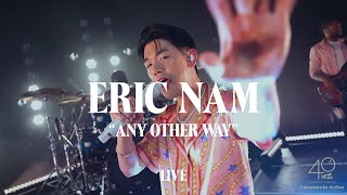 Eric Nam – Any Other Way (Live Performance)