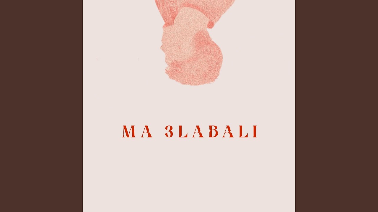 Watch Ma 3labali on YouTube Watch Ma 3labali on YouTube