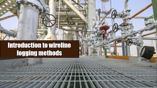 Introduction to wireline logging methods
