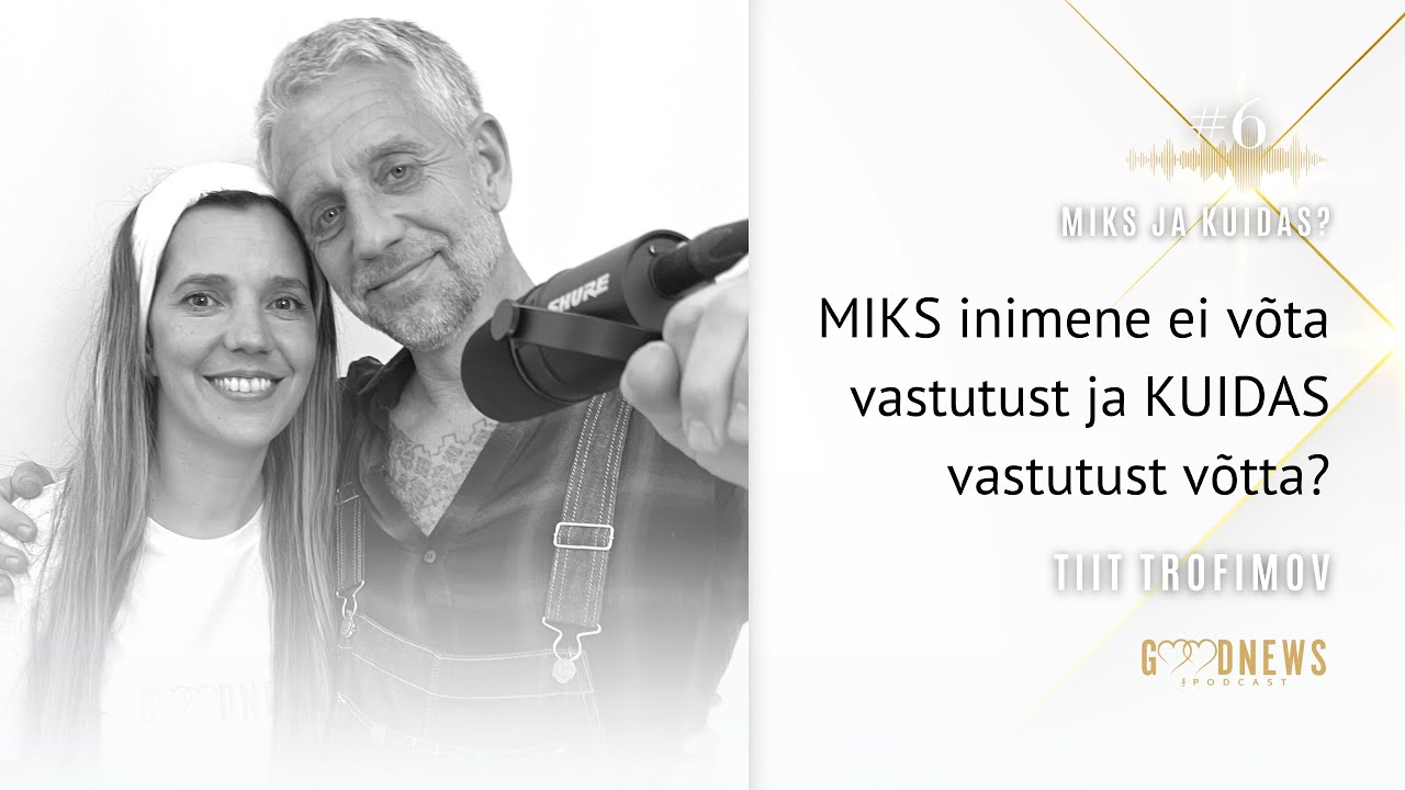 TIIT TROFIMOV #6: AGA MIKS inimene loobub vastutuse võtmisest ja KUIDAS ...