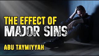 The Effect Of Major Sins | Sheikh Abu Taymiyyah | LUL Summer Conference