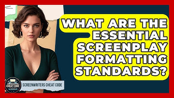 What Are The Essential Screenplay Formatting Standards? - Screenwriter