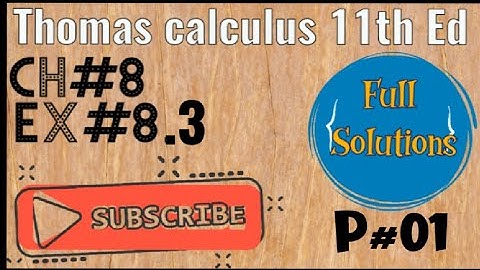 Ch:8 Ex :8.3 Question#1-8 ||exercise Solution[techniques of integration]||Thomas calculus 11th ed