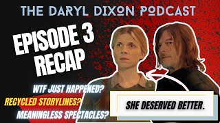 TWD The Daryl Dixon Podcast: What went wrong in Episode 3