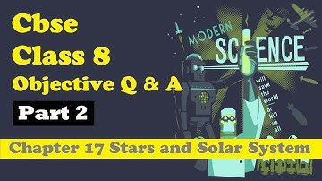 CBSE Class 8 Science objective question with answer Ch 17 Stars and Solar System Part 2