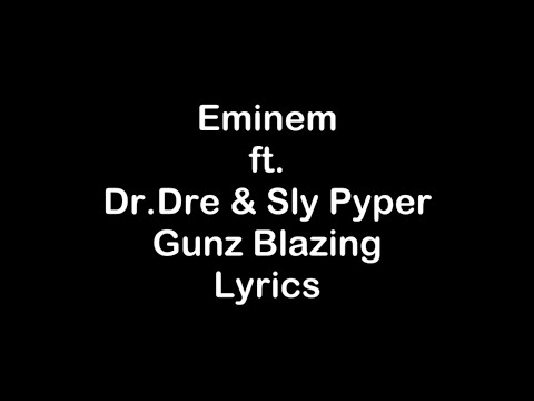 Eminem, Dr. Dre, Sly Pyper - Guns Blazing (feat. Dr. Dre & Sly Pyper)