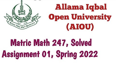 Matric Math 247 : Solved Assignment : 01 : Spring 2022 : AIOU