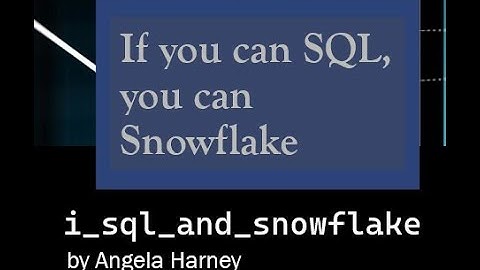 SQL and Snowflake: 01 - If you can SQL you can Snowflake