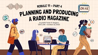 Famous DEVC 206 Module 11, Part 4: Guidelines on Planning and Producing a Radio Magazine Program Profile