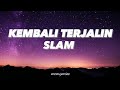 Slam  kembali terjalin lirik slam kembaliterjalin zamanislam  lagubalada liriklagu