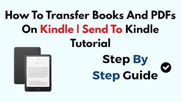 How To Transfer Books And PDFs On Kindle In 2025 | Send To Kindle Tutorial