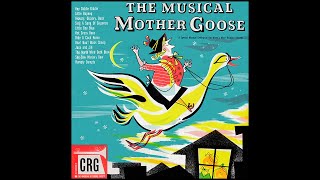 The Musical Mother Goose (Childrens Record Guild)
Released circa 1954. Conducted by Eugene Lowell. Sung by Arthur Malvin, Peggy Powers, Barbara Nelson, Earl Rogers.
00:00 — Hey Diddle Diddle
00:52 — Little BoPeep
01:54 — Hickory Dickory Dock
02:37 — Sing A Song Of Sixpence
04:04 — Little Boy Blue
05:14 — Hot Cross Buns
06:13 — Ride A Cock Horse
07:08 — Baa! Baa! Black Sheep
08:41 — Jack And Jill
09:29 — North Wind Doth Blow
10:55 — See Saw Marjory Daw
12:15 — Humpty Dumpty The Musical Mother Goose (Childrens Record Guild)