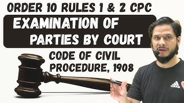 Order 10 CPC || Examination of Parties by court || Reference to ADR Sec. 89 CPC