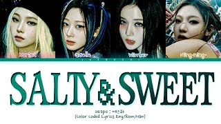 Video thumbnail of "aespa Salty & Sweet Lyrics (에스파 Salty & Sweet 가사) (Color Coded Lyrics)"