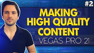 VEGAS Pro 21: Making High Quality Content  Tutorial