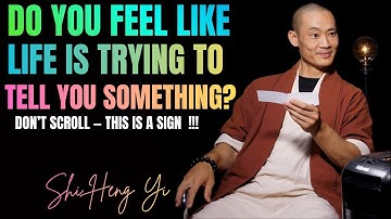 THE SECRET LANGUAGE OF THE UNIVERSE — UNDERSTANDING THE SIGNS AROUND YOU || Master Shi Heng Yi