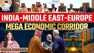 The India-Middle East-Europe Mega Economic Corridor I Pooja Dwivedi I Study IQ IAS English