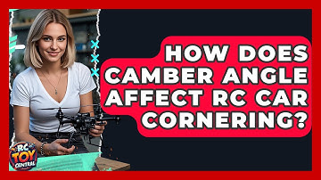 How Does Camber Angle Affect RC Car Cornering? - RC Toy Central