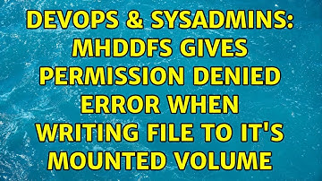 DevOps & SysAdmins: mhddfs Gives Permission denied Error When Writing File to It