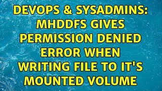 DevOps & SysAdmins: mhddfs Gives Permission denied Error When Writing File to It's Mounted Volume
