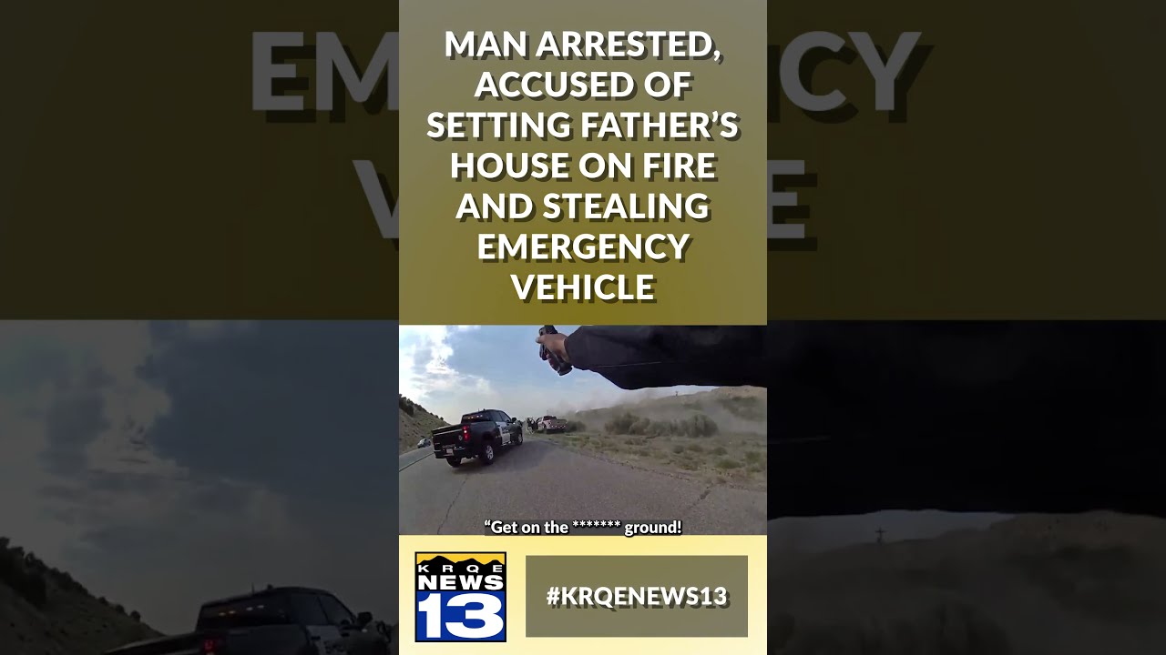 VIDEO Man Arrested Accused Of Setting Father S House On Fire And Stealing Emergency Vehicle