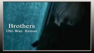 Brothers - Obi-Wan&Remus (SW/HP) *AU* RE-UPLOAD