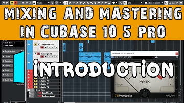 Mixing and Mastering In Cubase 10.5 Pro INTRODUCTION Part 1