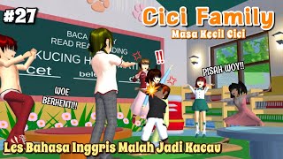 CICI FAMILY [ Les Bahasa Inggris Malah Jadi KACAU!! ] #27 | SAKURA SCHOOL SIMULATOR