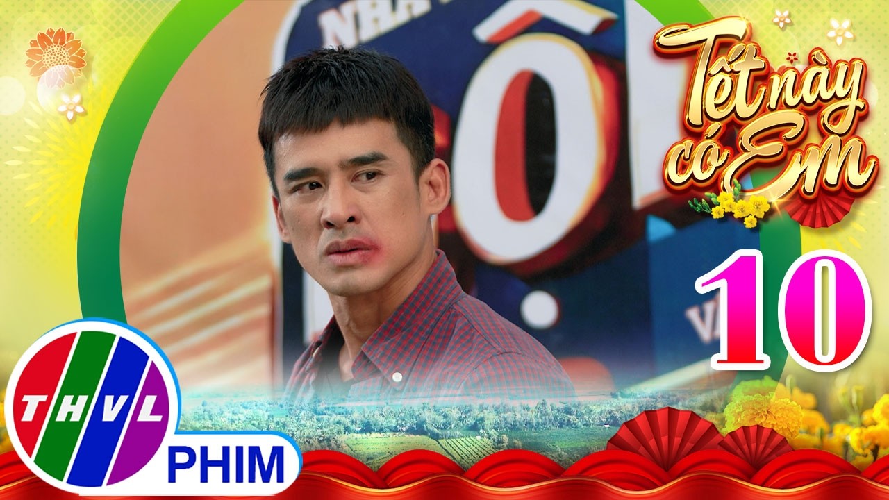 TẾT NÀY CÓ EM - Tập 10[1]: Tiến gặp rắc rối khi điều tra tên nội gián phá hoại nhà xe