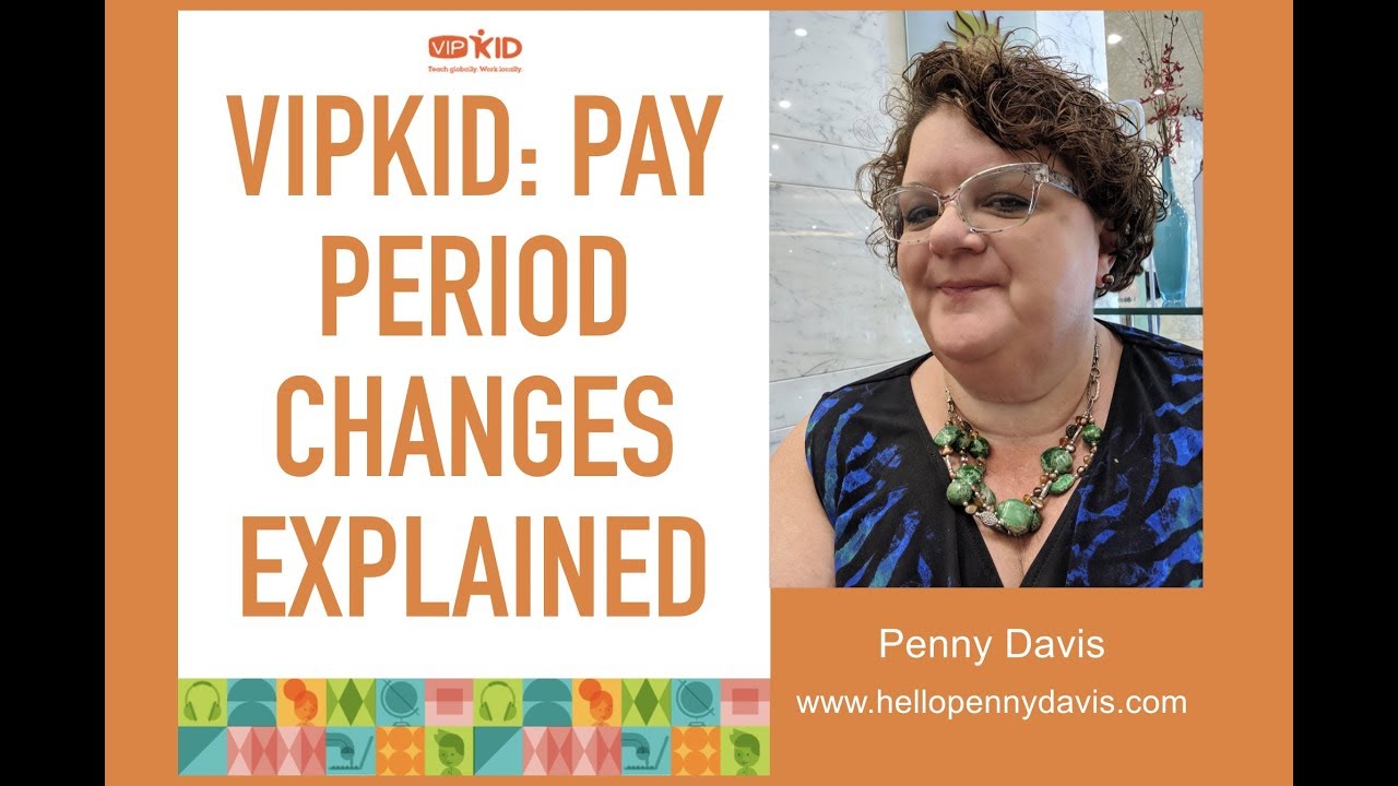 VIPKid: Pay Period Changes explained