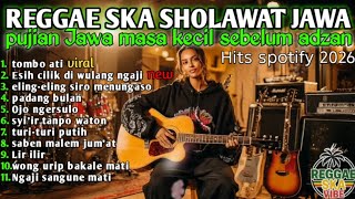 🔴 FULL  ALBUM  REGGAE  2026 || SHOLAWAT JAWA | Tombo Ati – Lir Ilir  PUJIAN SEBELUM ADZAN