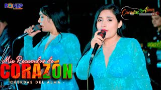Cuerdas Del Alma - Mix Recuerdos De Corazon - En Concierto 2025