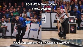 2016 Pba Wolf Open Final Match - Tom Daugherty V.s. Francios Lavoie