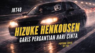 JKT48 - Hizuke Henkousen (Garis Pergantian Hari Cinta) POPPUNK COVER | FFH