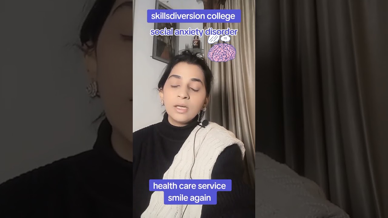 Skills Diversion College  Smile again Social Anxiety disorder