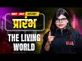 The Living World | Biology LIVE |प्रारंभSeries | NEET 2027 | Neha Ma'am