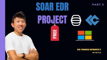 Cybersecurity SOAR EDR Project | Part 2