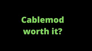 cablemod upgrade | review