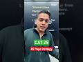 45 Days Strategy for CAT 25 Quants | CAT 2025 Exam Plan | Ankit Sharma sir
