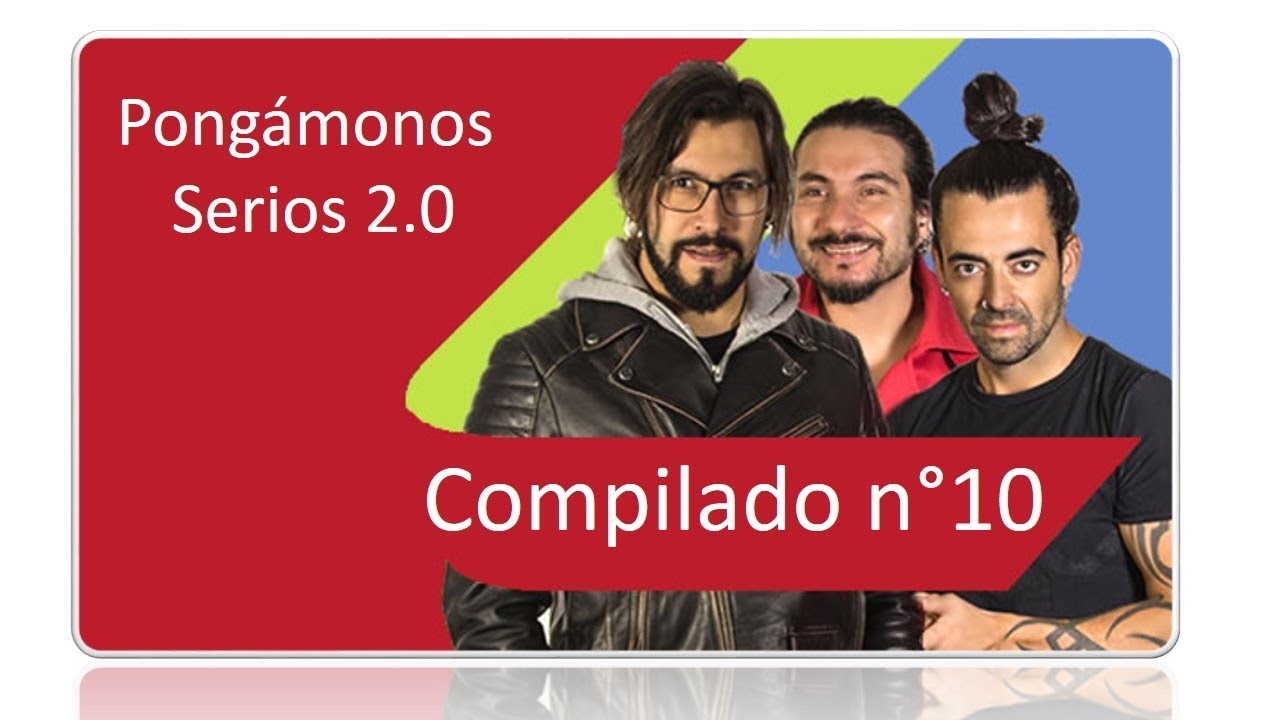 Pongámonos Serios 2.0 (Compilado 10)