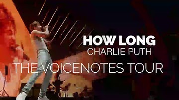 How Long - The Voicenotes Tour (Charlie Puth)