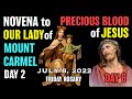 NOVENA to the PRECIOUS BLOOD of JESUS Day 8 - NOVENA to OUR LADY of MOUNT CARMEL Day 2- TODAY ROSARY