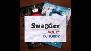 Swagger 21   Track 17 Mixed By DJ JORDZ Download Link