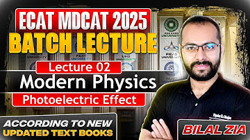 Modern Physics 02 | Photoelectric Effect | ECAT | MDCAT | BS | All Boards