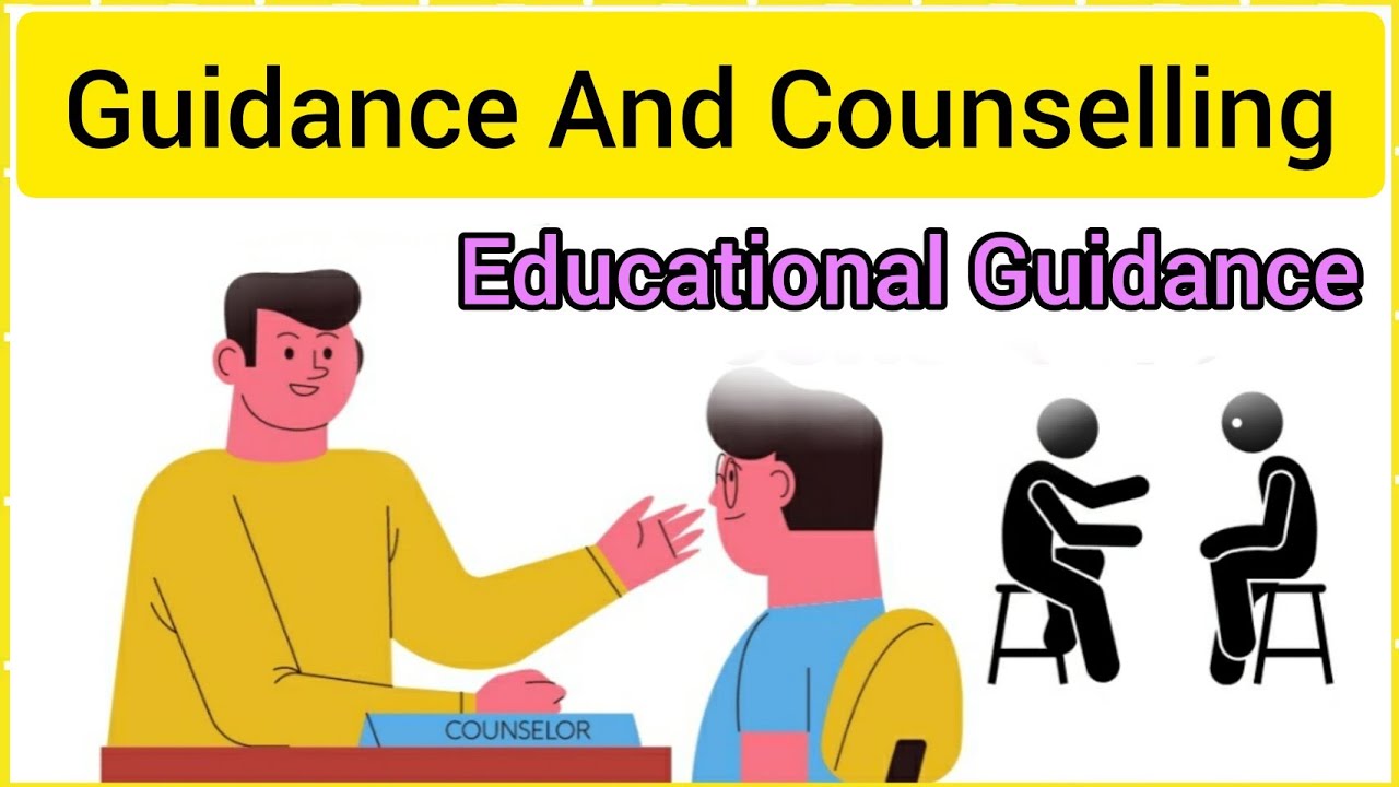 Educational Guidance | Guidance And Counselling