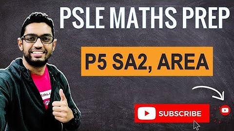 SCGS 2019, P5 SA2, Area | Learn Problem Sums | PSLE MATHS PREP